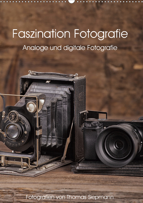 Faszination Fotografie (Wandkalender 2021 DIN A2 hoch) von Siepmann,  Thomas