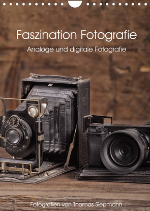 Faszination Fotografie (Wandkalender 2022 DIN A4 hoch) von Siepmann,  Thomas