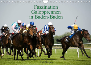 Faszination Galopprennen in Baden-Baden (Wandkalender 2022 DIN A4 quer) von Siegele,  Ralf