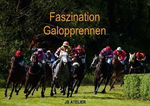 FASZINATION GALOPPRENNEN (Posterbuch DIN A2 quer) von ATELIER,  JB