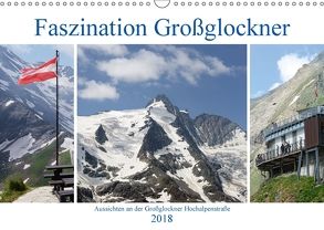 Faszination Großglockner – Aussichten an der Großglockner Hochalpenstraße (Wandkalender 2018 DIN A3 quer) von Frost,  Anja