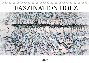 Faszination Holz (Tischkalender 2022 DIN A5 quer) von Kull,  Isabell