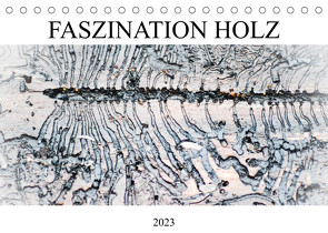 Faszination Holz (Tischkalender 2023 DIN A5 quer) von Kull,  Isabell