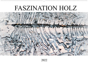 Faszination Holz (Wandkalender 2022 DIN A2 quer) von Kull,  Isabell