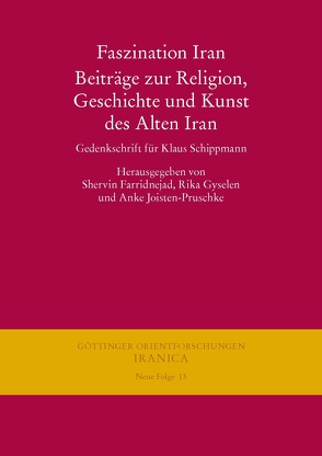 Faszination Iran. Beiträge zur Religion, Geschichte und Kunst des Alten Iran von Farridnejad,  Shervin, Gyselen,  Rika, Joisten-Pruschke,  Anke