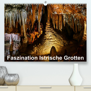 Faszination Istrische Grotten (Premium, hochwertiger DIN A2 Wandkalender 2023, Kunstdruck in Hochglanz) von Hampe,  Gabi