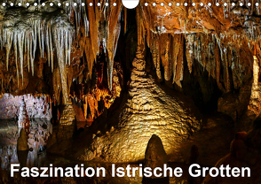 Faszination Istrische Grotten (Wandkalender 2021 DIN A4 quer) von Hampe,  Gabi