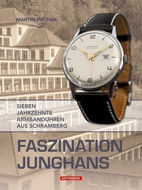 Faszination Junghans von Fischer,  Martin