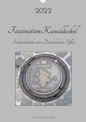 Faszination Kanaldeckel (Wandkalender 2022 DIN A3 hoch) von DieReiseEule