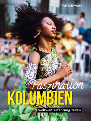 Faszination Kolumbien von Udermann,  Kurt