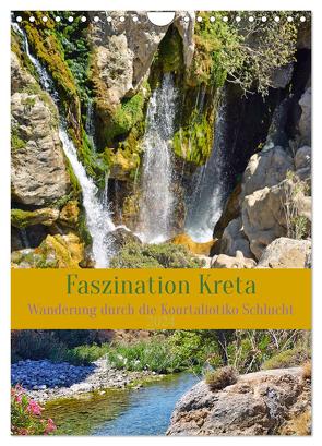 Faszination Kreta. Wanderung durch die Kourtaliotiko Schlucht (Wandkalender 2024 DIN A4 hoch), CALVENDO Monatskalender von Kleemann,  Claudia