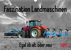 Faszination Landmaschinen – Egal ob alt oder neu (Wandkalender 2023 DIN A3 quer) von Kleemann,  Claudia