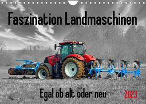 Faszination Landmaschinen – Egal ob alt oder neu (Wandkalender 2023 DIN A4 quer) von Kleemann,  Claudia