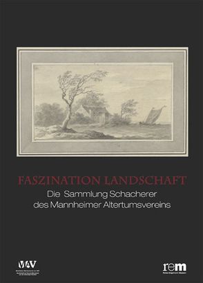 Faszination Landschaft von Buderer,  Hans-Jürgen, Krock,  Andreas, Mannheimer Altertumsverein von 1859 - Gesellschaft der Freunde Mannheims und der ehemaligen Kurpfalz,  Mannheimer, Reiss-Engelhorn-Museen, Wieczorek,  Alfried, Wiegand,  Hermann