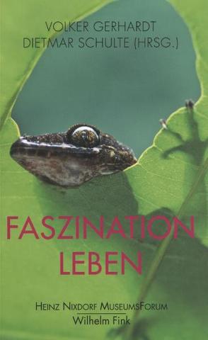 Faszination Leben von Cruse,  Holk, Fischer,  Ernst Peter, Gassen,  Günter, Gerhardt,  Volker, Kappeler,  Peter M, Klages,  Michael, Leinfelder,  Reinhold, Meyer,  Axel, Sackmann,  Erich, Schulte,  Dietmar, Voland,  Eckart