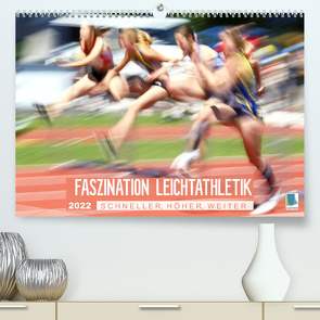 Faszination Leichtathletik: Schneller, höher, weiter (Premium, hochwertiger DIN A2 Wandkalender 2022, Kunstdruck in Hochglanz) von CALVENDO