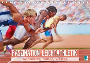 Faszination Leichtathletik: Schneller, höher, weiter (Tischkalender 2018 DIN A5 quer) von CALVENDO