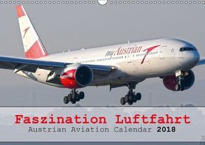 Faszination Luftfahrt – Austrian Aviation Calendar 2018 (Wandkalender 2018 DIN A3 quer) von Jilli,  Chris