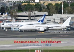 Faszination Luftfahrt – Boeing Kalender 2018 (Wandkalender 2018 DIN A4 quer) von Jilli,  Chris