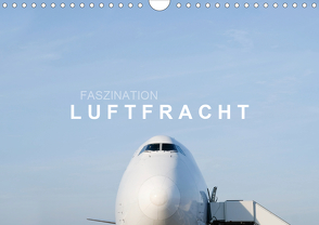 Faszination Luftfracht (Wandkalender 2021 DIN A4 quer) von Becker,  Roman