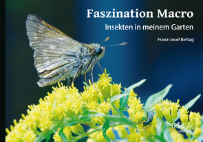 Faszination Macro von Bettag,  Franz-Josef