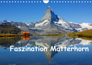 Faszination Matterhorn (Wandkalender 2022 DIN A4 quer) von Michel,  Susan