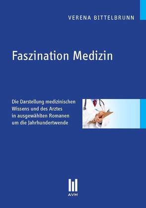 Faszination Medizin von Bittelbrunn,  Verena