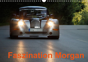 Faszination Morgan (Wandkalender 2022 DIN A3 quer) von Buchverlag,  Hanseatischer