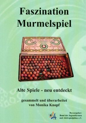 Faszination Murmelspiel von Knopf,  Monika