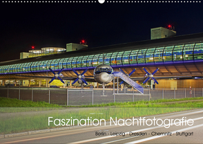 Faszination Nachtfotografie – Berlin – Leipzig – Dresden – Chemnitz (Wandkalender 2021 DIN A2 quer) von (Michael Allmaier),  MA-Photography