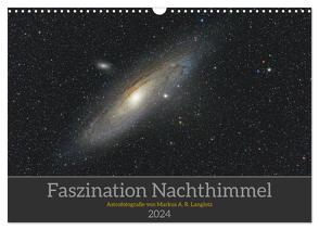 Faszination Nachthimmel (Wandkalender 2024 DIN A3 quer), CALVENDO Monatskalender von A. R. Langlotz,  Markus