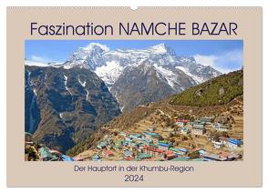 Faszination NAMCHE BAZAR, Der Hauptort in der Khumbu-Region (Wandkalender 2024 DIN A2 quer), CALVENDO Monatskalender von Senff,  Ulrich