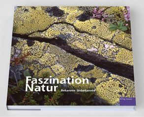 Faszination Natur von Leuzinger,  Henri, Weber,  Karl