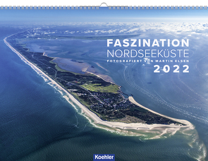 Faszination Nordseeküste 2022 von Elsen,  Martin