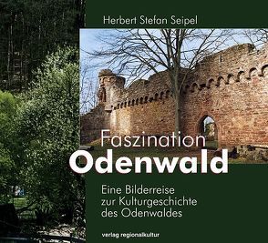 Faszination Odenwald von Seipel,  Herbert S