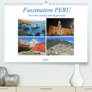 Faszination PERU, zwischen Anden und Regenwald (Premium, hochwertiger DIN A2 Wandkalender 2022, Kunstdruck in Hochglanz) von Senff,  Ulrich