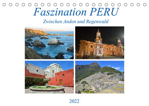 Faszination PERU, zwischen Anden und Regenwald (Tischkalender 2022 DIN A5 quer) von Senff,  Ulrich