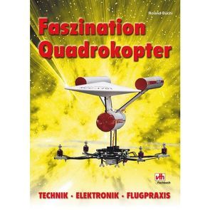 Faszination Quadrokopter von Büchi,  Roland