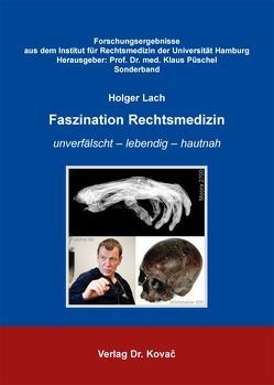 Faszination Rechtsmedizin von Lach,  Holger, Püschel,  Klaus