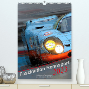 Faszination Rennsport (Premium, hochwertiger DIN A2 Wandkalender 2023, Kunstdruck in Hochglanz) von Michalak,  Bernd