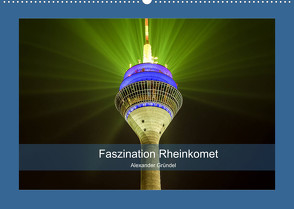 Faszination Rheinkomet (Wandkalender 2022 DIN A2 quer) von Gründel,  Alexander