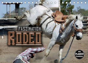 Faszination Rodeo (Tischkalender 2023 DIN A5 quer) von Bleicher,  Renate