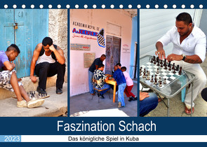 Faszination Schach – Das königliche Spiel in Kuba (Tischkalender 2023 DIN A5 quer) von von Loewis of Menar,  Henning