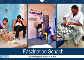 Faszination Schach – Das königliche Spiel in Kuba (Wandkalender 2023 DIN A3 quer) von von Loewis of Menar,  Henning