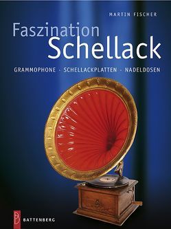 Faszination Schellack von Fischer,  Martin