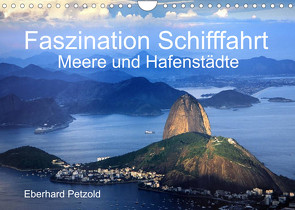 Faszination Schifffahrt – Meere und Hafenstädte (Wandkalender 2023 DIN A4 quer) von Petzold,  Eberhard