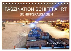 Faszination Schifffahrt – Schiffspassagen (Tischkalender 2024 DIN A5 quer), CALVENDO Monatskalender von Petzold,  Eberhard