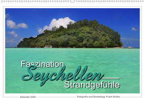 Faszination Seychellen – Strandgefühle (Wandkalender 2020 DIN A2 quer) von Höcker,  Frank