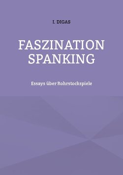 Faszination Spanking von DIGAS,  I.