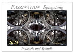 Faszination Spiegelung – Industrie und Technik (Wandkalender 2024 DIN A2 quer), CALVENDO Monatskalender von Roder,  Peter